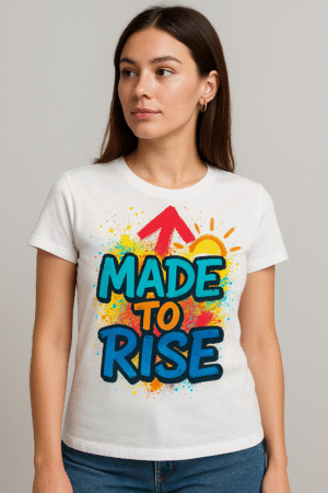 Made to Rise – Motivational Graffiti T-Shirt for Women